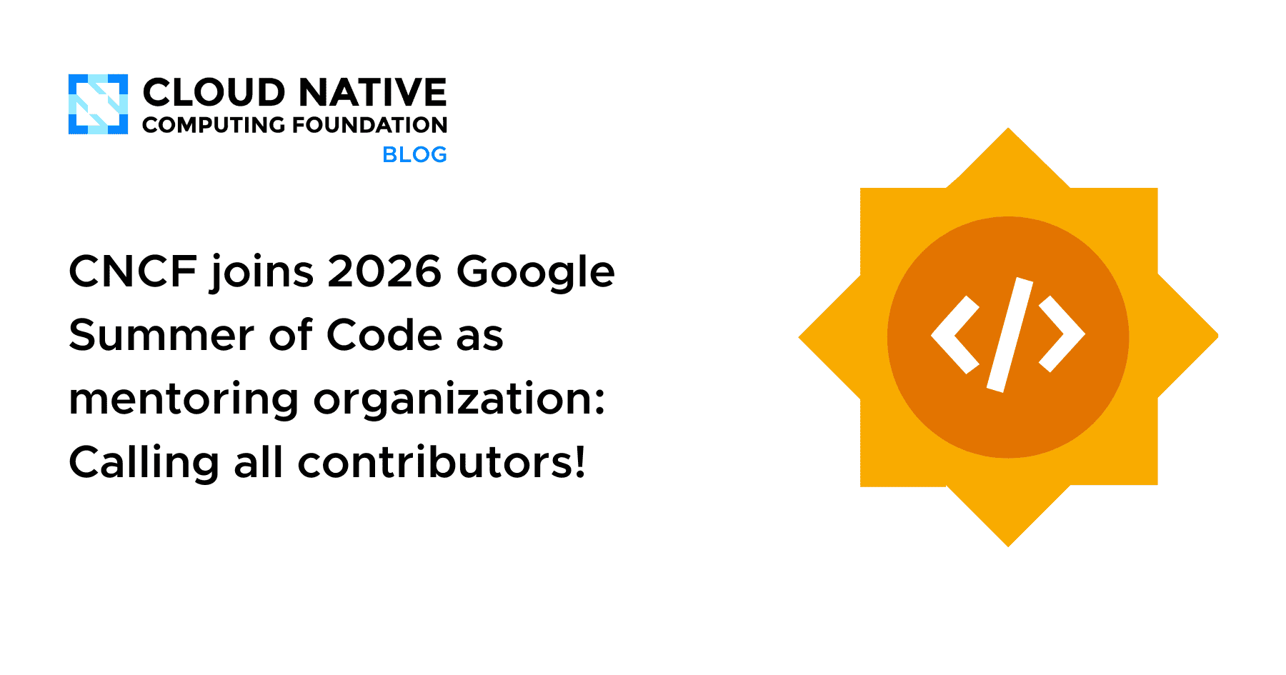 CNCF Joins Google Summer of Code 2026: Your Guide to Participate