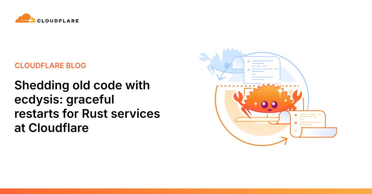 Shedding Old Code with Ecdysis: Graceful Restarts for Rust Services
