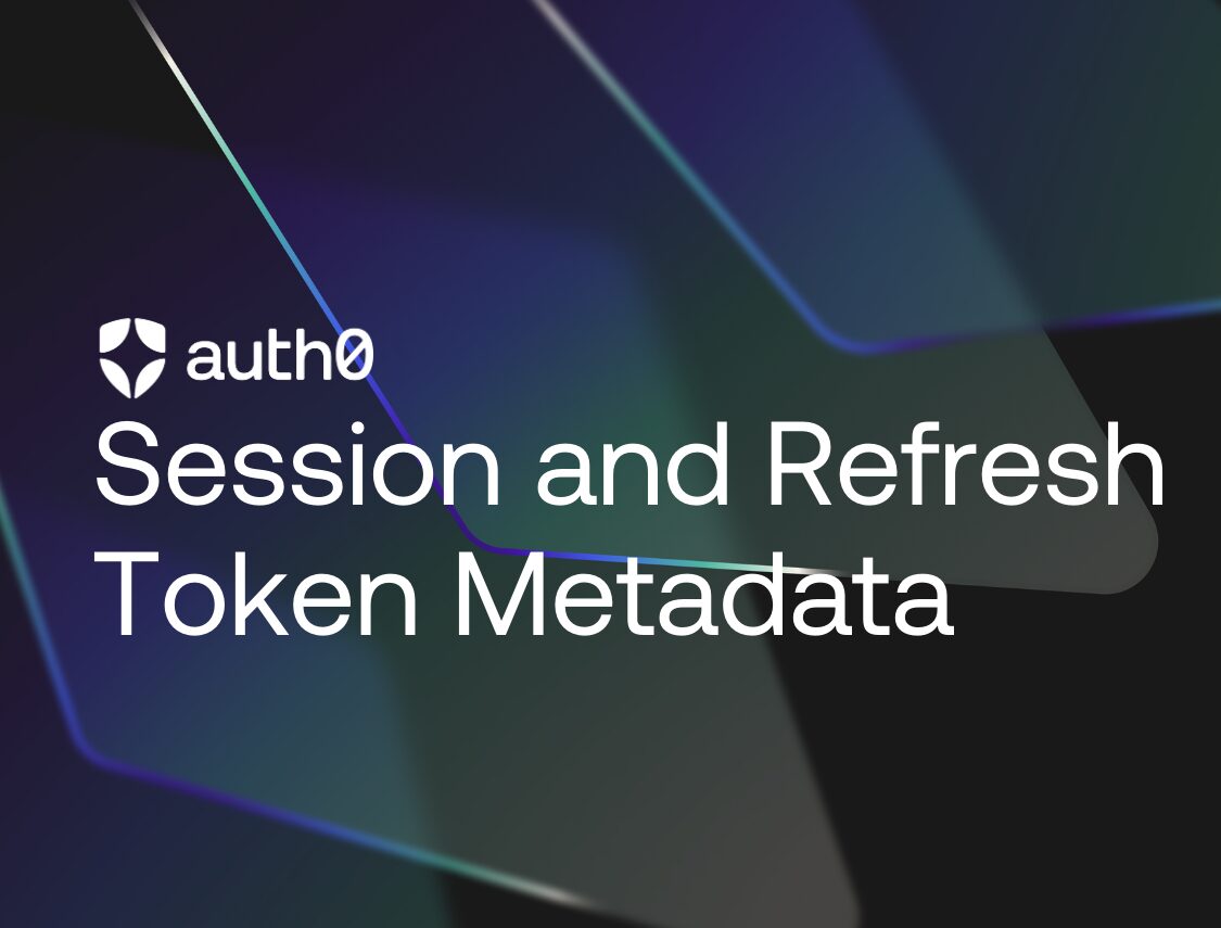 Master Auth0 Session Metadata for Secure, Scalable Apps