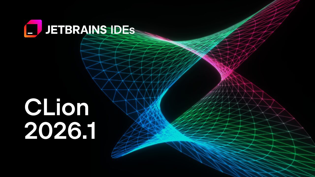 CLion 2026.1: Unlocking AI Potential and Improving Development Experience