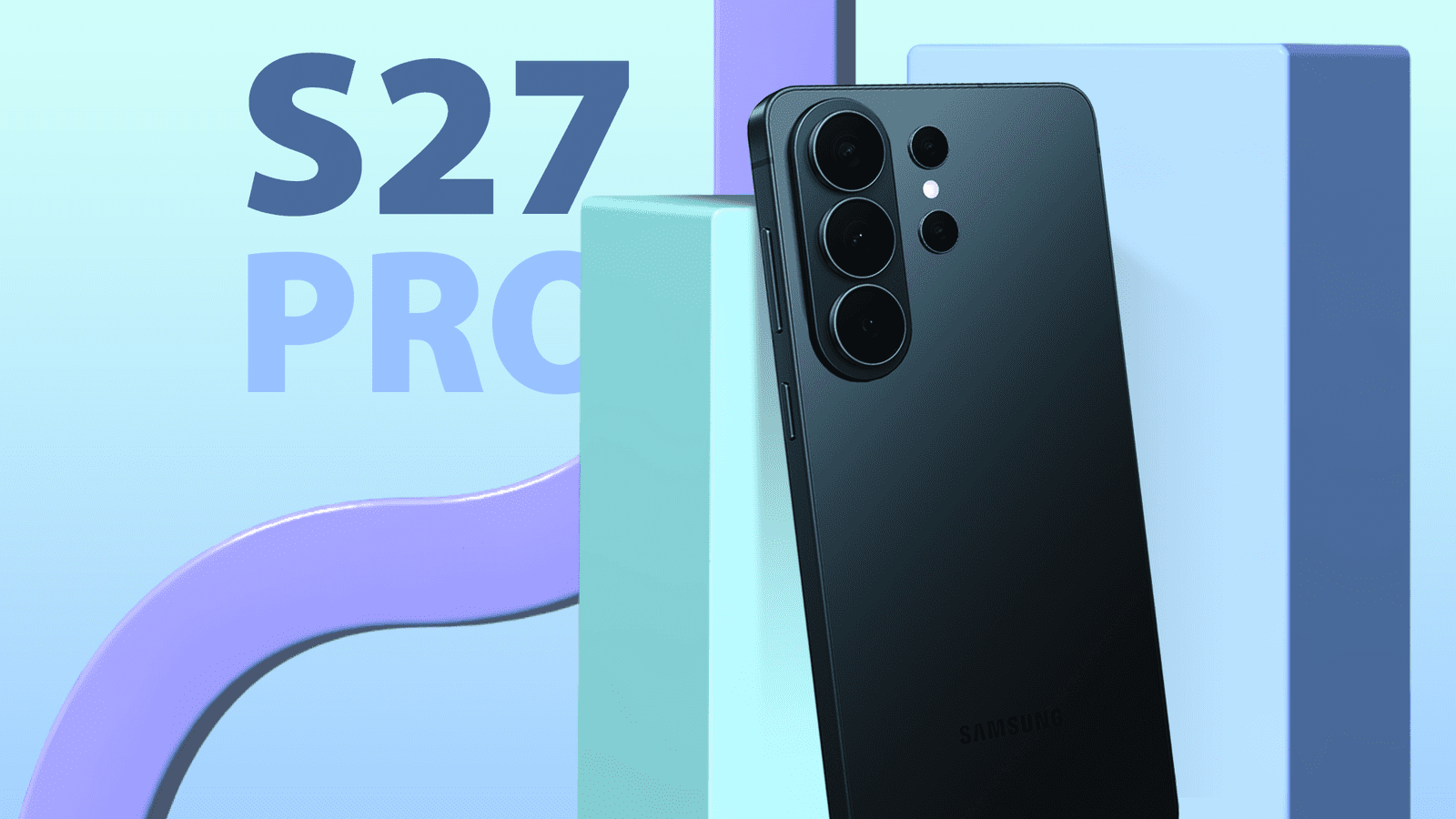 Galaxy S27 Pro Upgrades: What to Expect in 2026