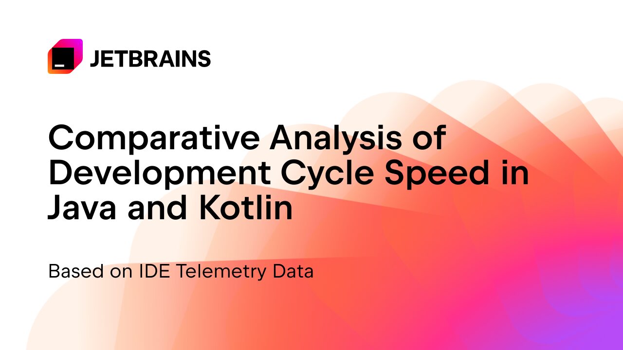 Java vs Kotlin: Development Speed Insights from IDE Data