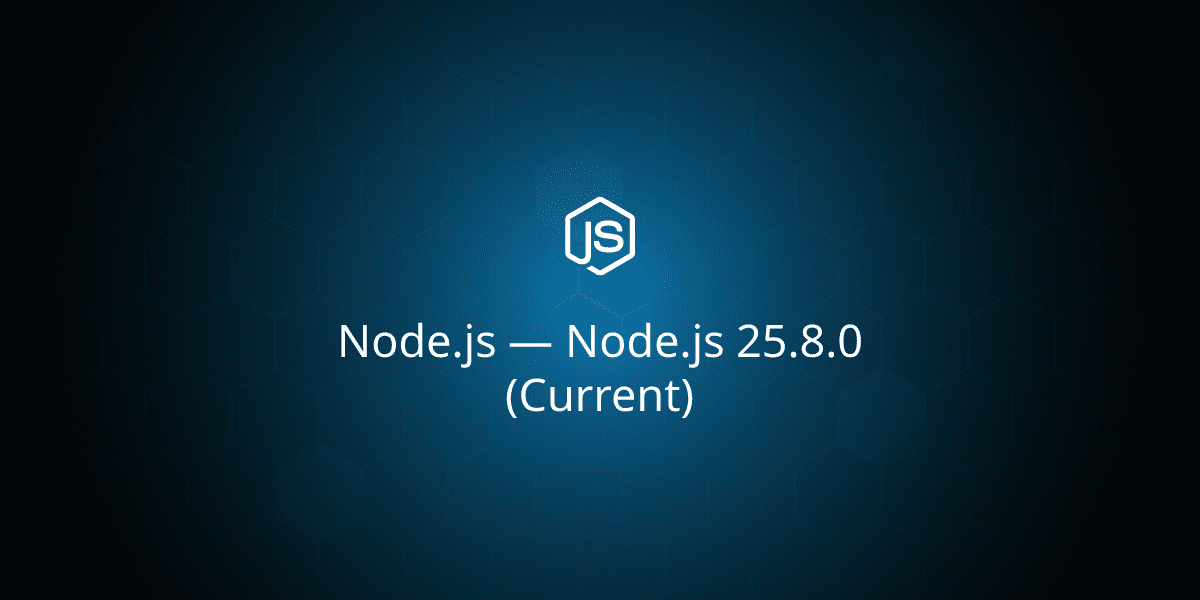 Node.js 25.8.0 Release: Key Updates & Features