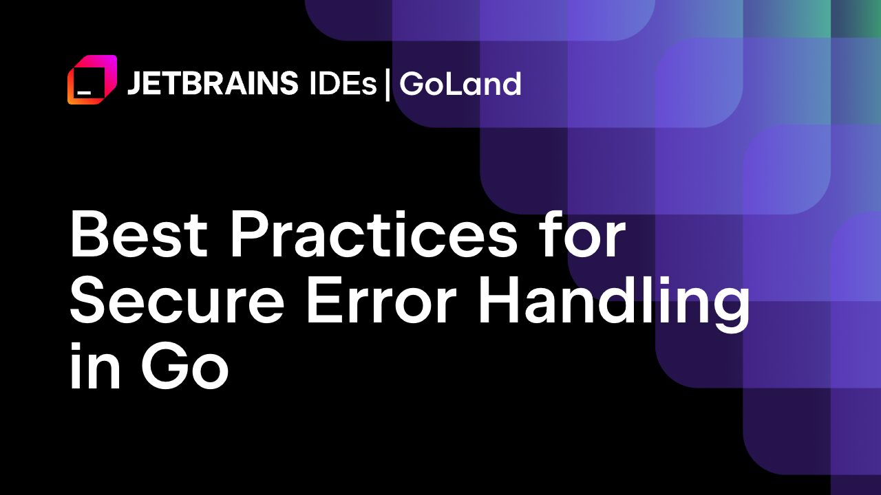 Secure Error Handling in Go: Best Practices for Developers