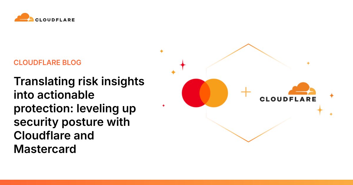 Cloudflare & Mastercard: Strengthening Security Posture Together