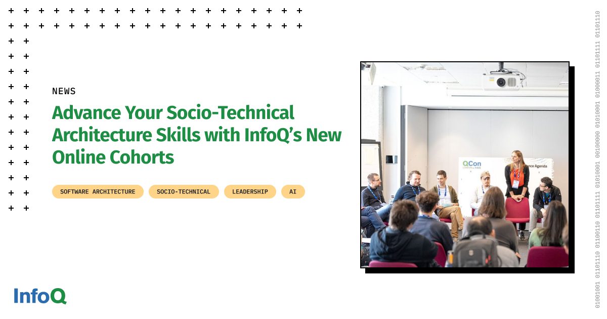 Master Socio-Technical Architecture Skills with InfoQ Cohorts