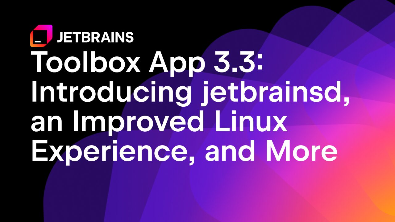 Toolbox App 3.3: New Features for Developers