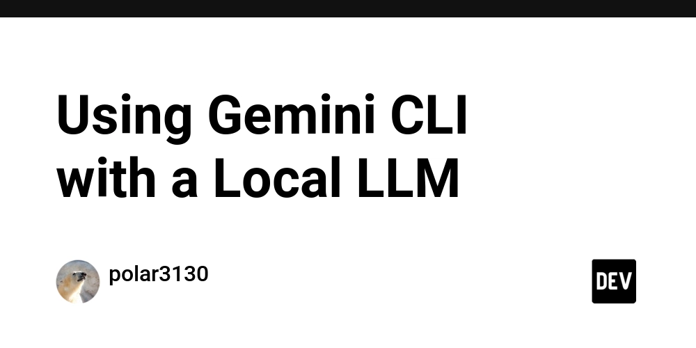 Using Gemini CLI with a Local LLM