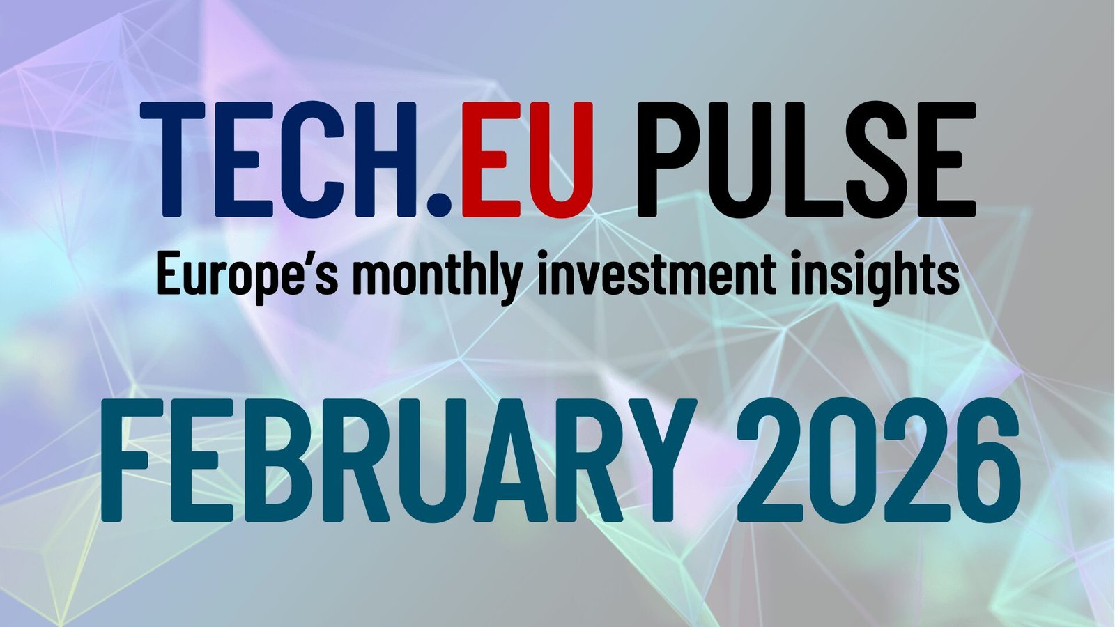 February European Tech Investment Trends Revealed (Free Report)